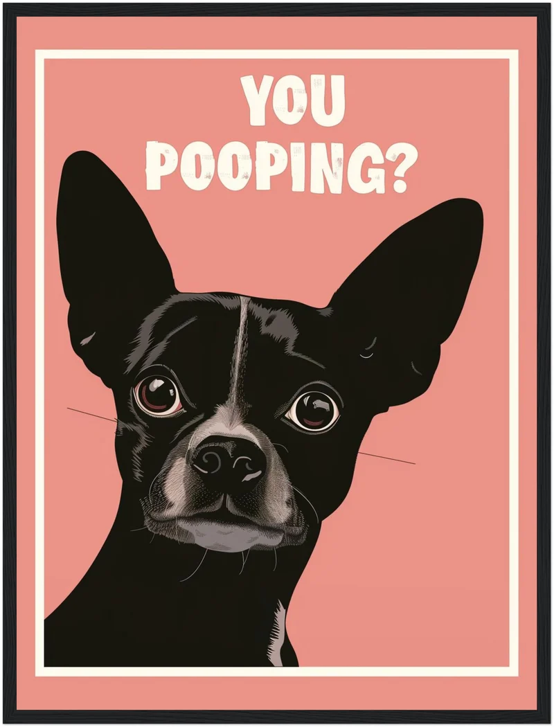 Hund mit Schriftzug You Pooping Poster