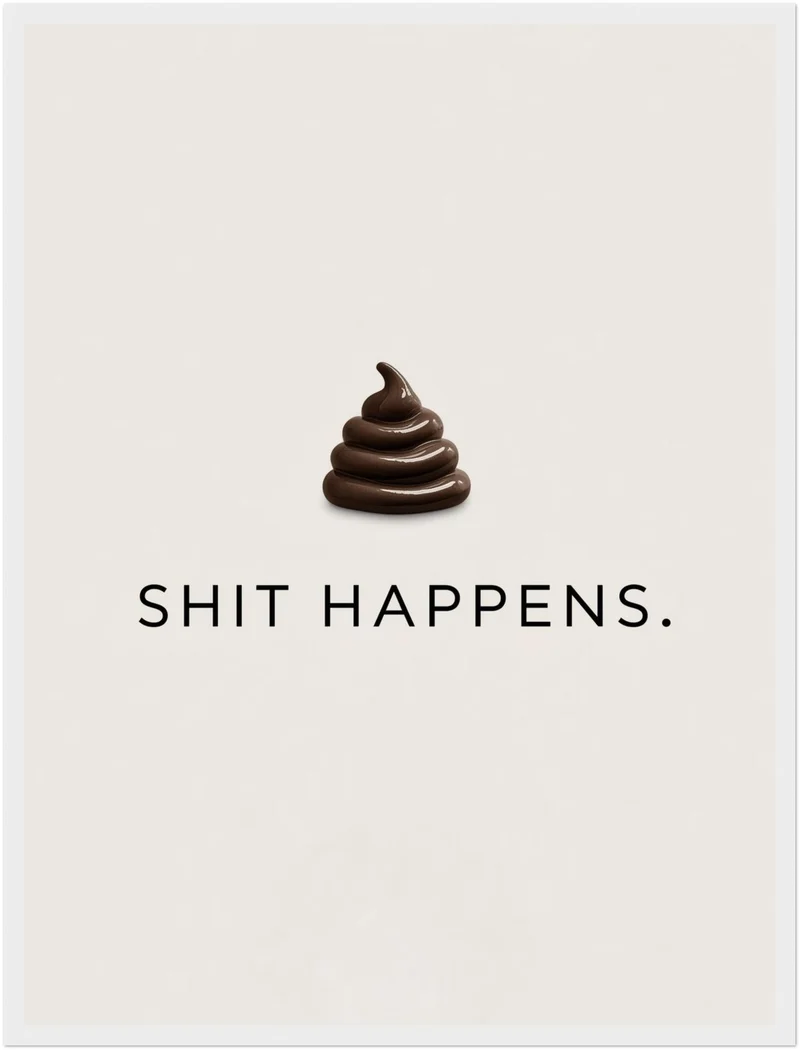 Schriftzug Shit Happens Poster
