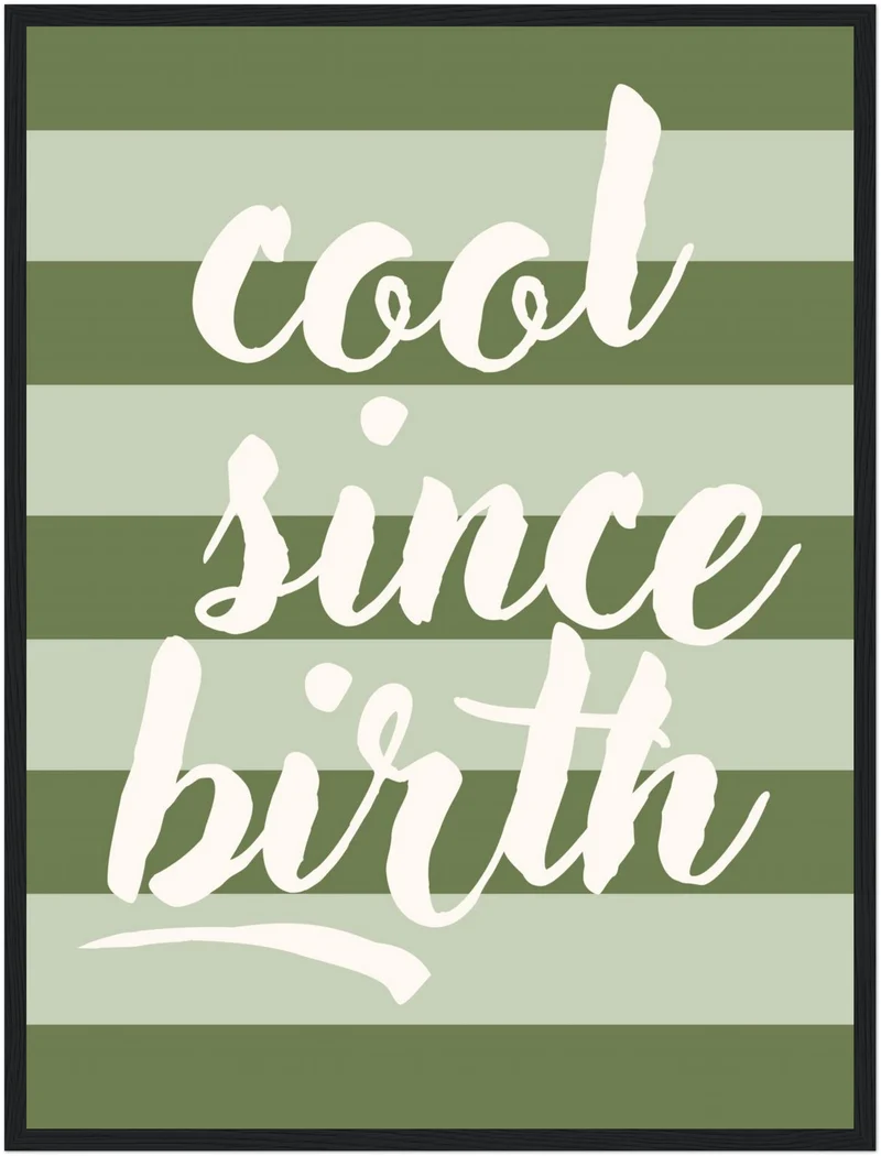 Cool since birth Poster