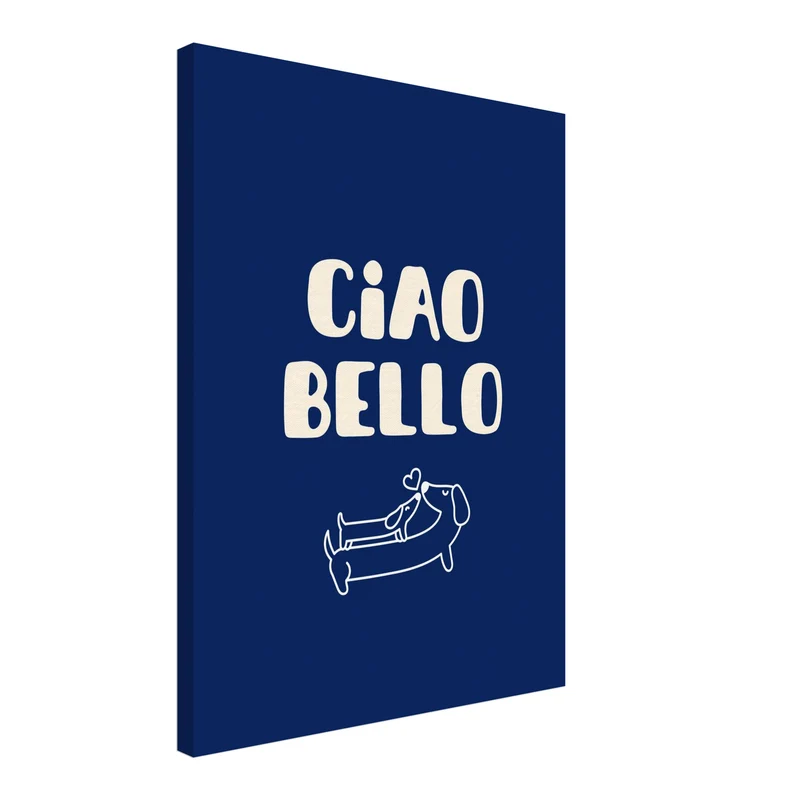 Ciao Bello Dackel Leinwandbild