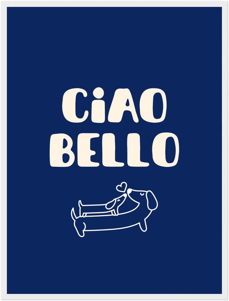 Ciao Bello Dackel Poster