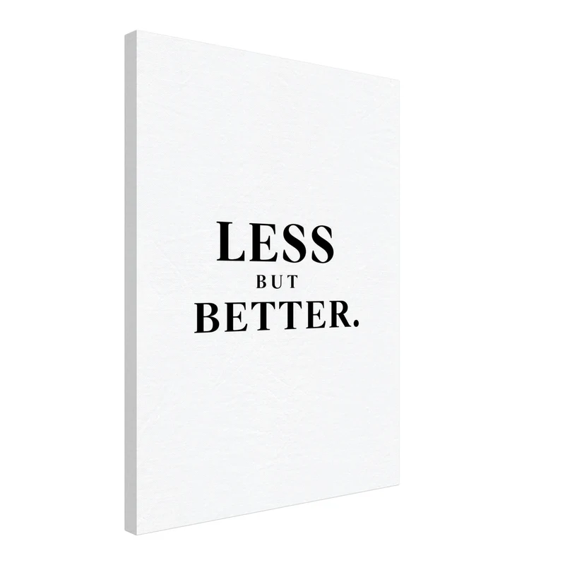 LESS BUT BETTER Leinwandbild
