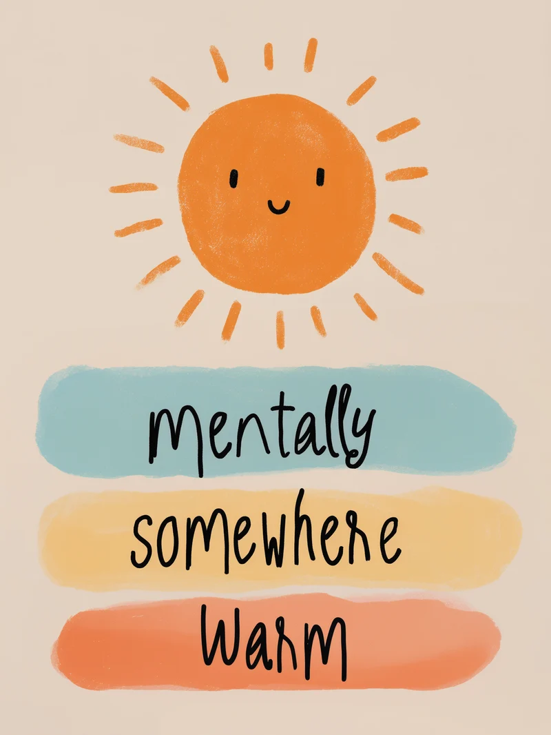 Mentally Somewhere warm Poster