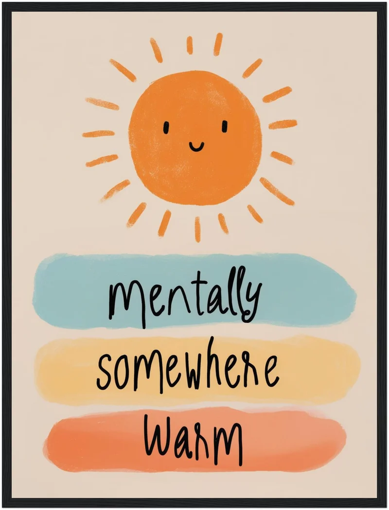 Mentally Somewhere warm Poster