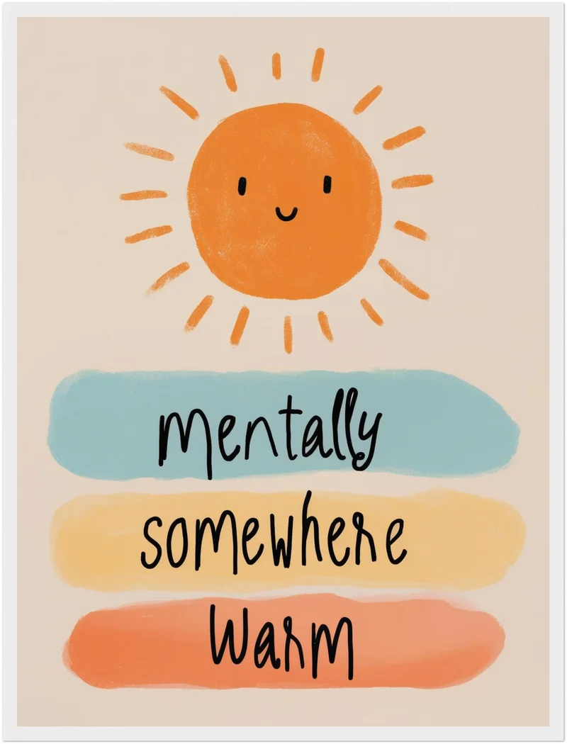 Mentally Somewhere warm Poster