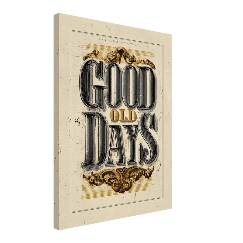 Good Old Days Leinwandbild