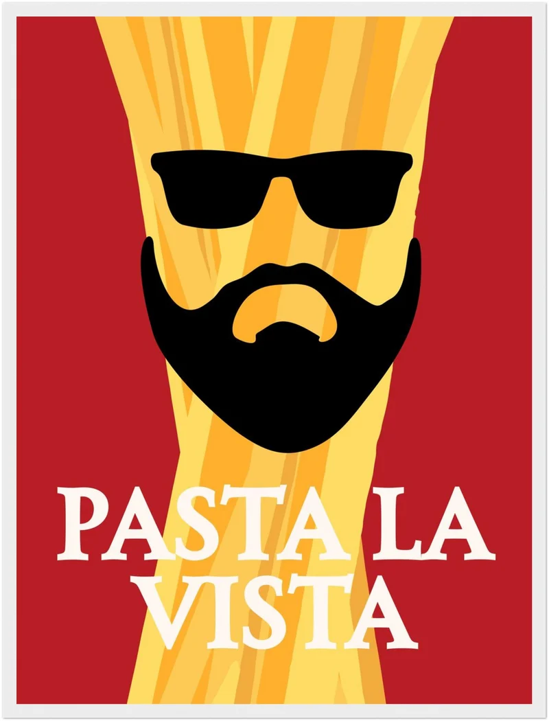 Pasta la Vista Poster