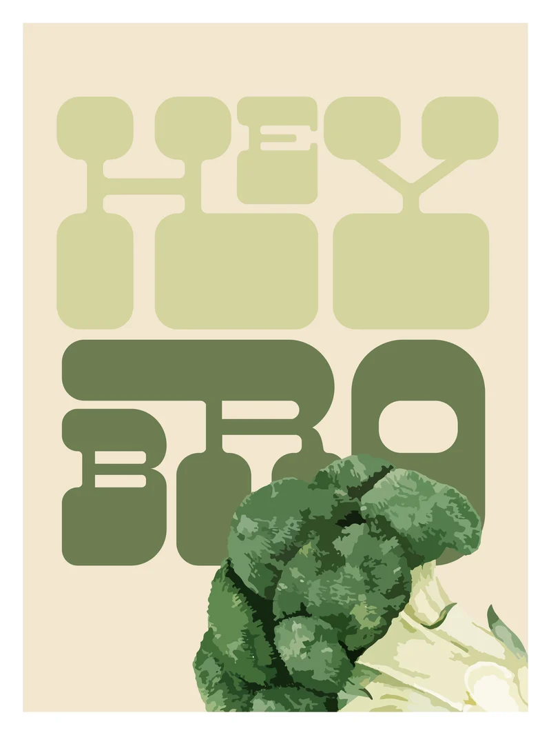 Hey Bro Brokkoli Poster
